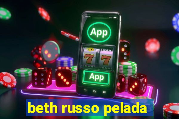 beth russo pelada