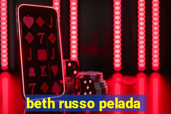 beth russo pelada