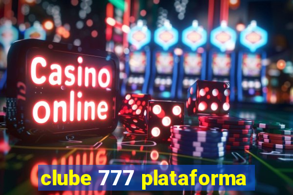 clube 777 plataforma