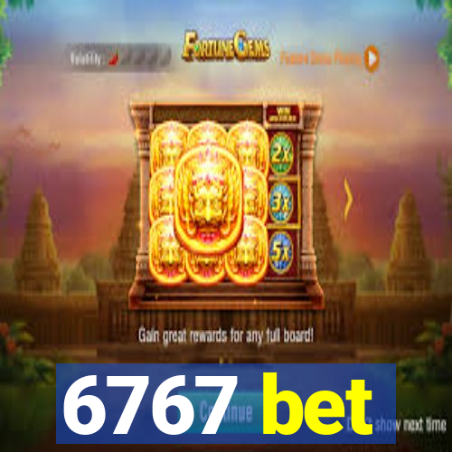 6767 bet