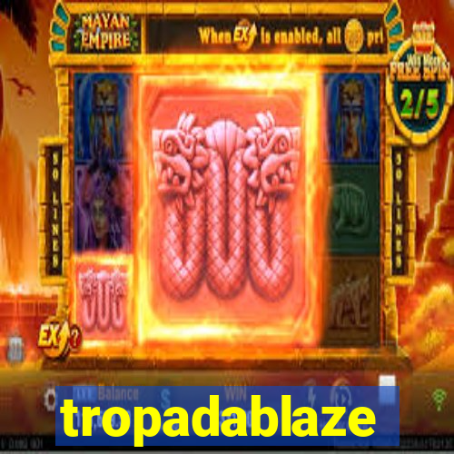 tropadablaze