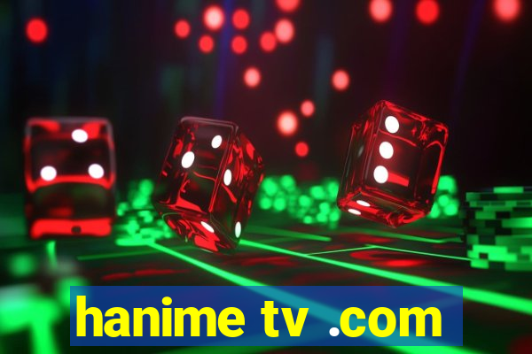 hanime tv .com