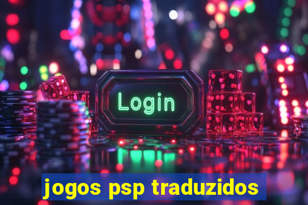 jogos psp traduzidos