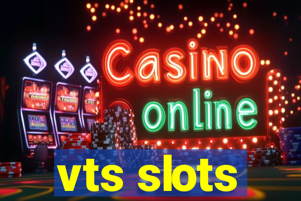 vts slots