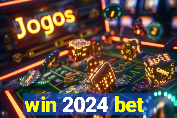 win 2024 bet