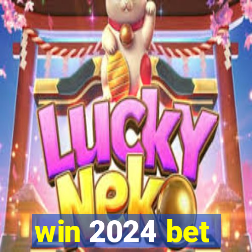 win 2024 bet