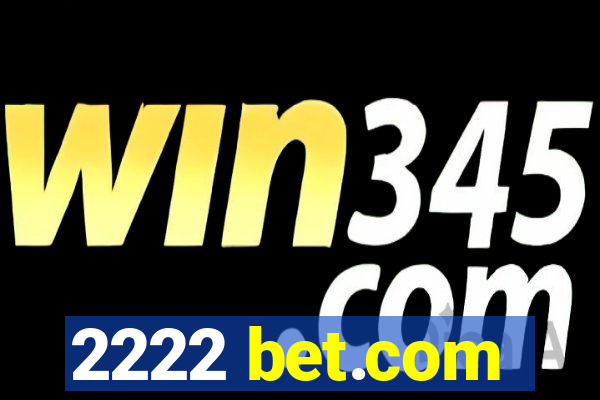 2222 bet.com