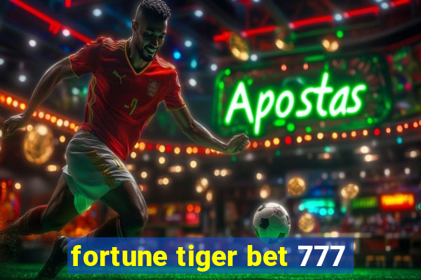 fortune tiger bet 777