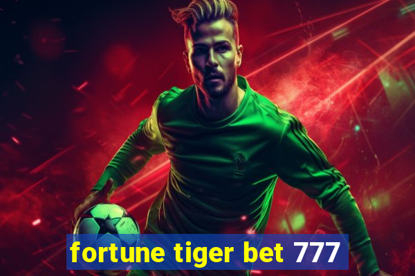 fortune tiger bet 777