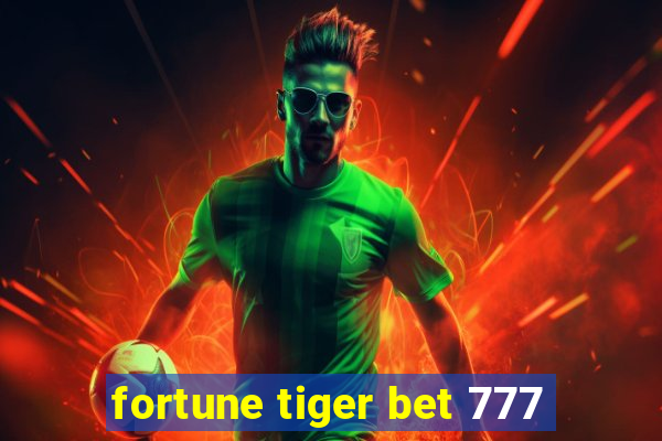 fortune tiger bet 777