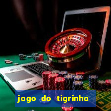 jogo do tigrinho que da bonus no cadastro