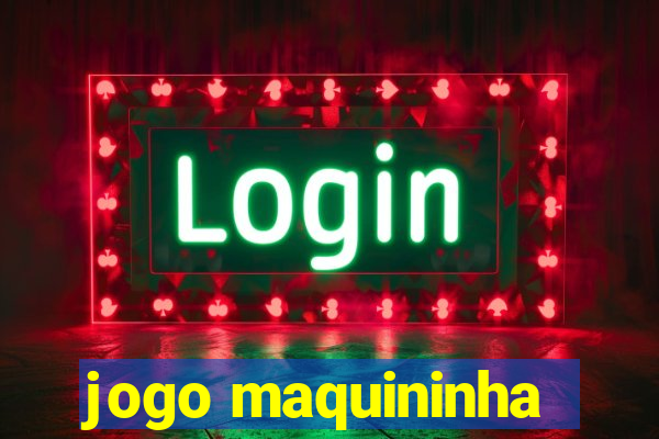 jogo maquininha