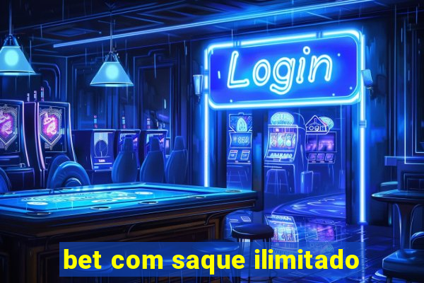 bet com saque ilimitado