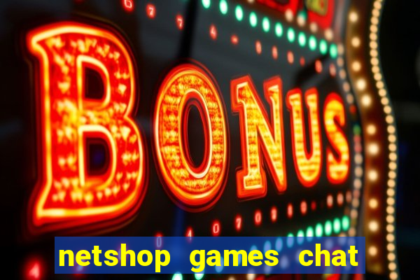 netshop games chat ao vivo