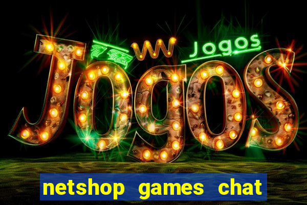 netshop games chat ao vivo