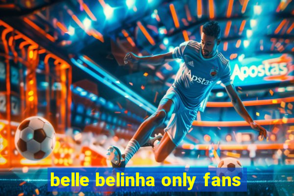 belle belinha only fans