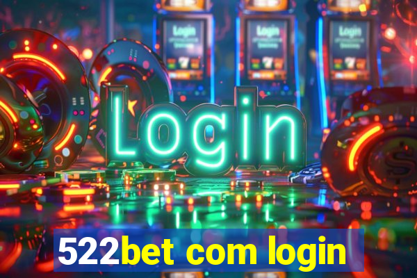 522bet com login