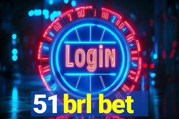 51 brl bet