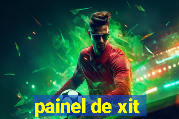 painel de xit