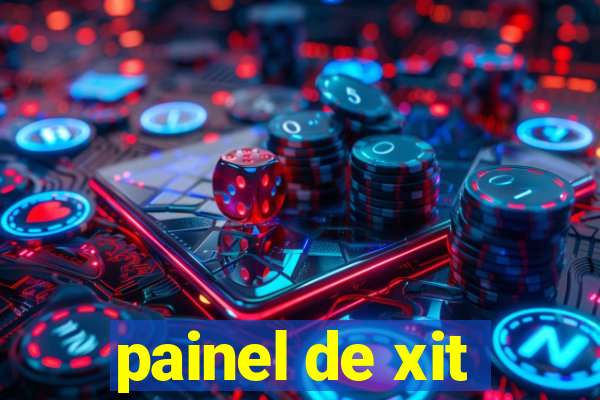 painel de xit