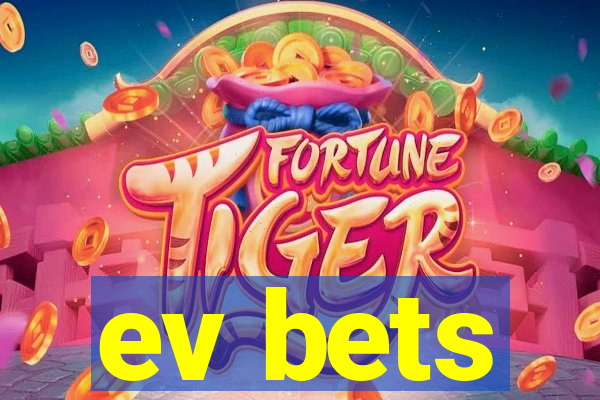 ev bets