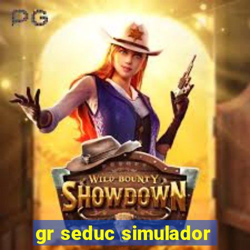 gr seduc simulador