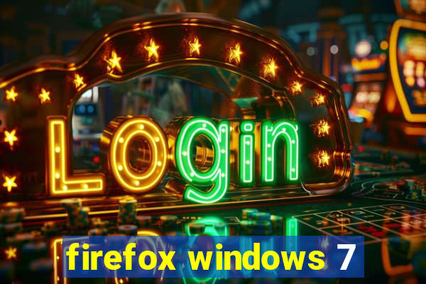 firefox windows 7