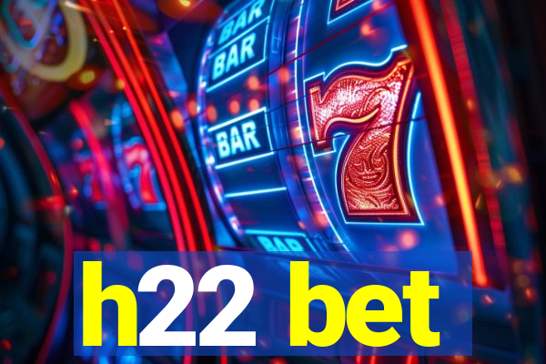 h22 bet