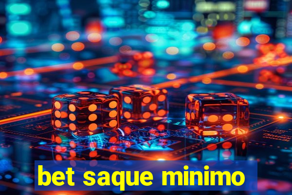 bet saque minimo