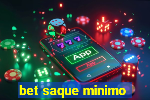 bet saque minimo