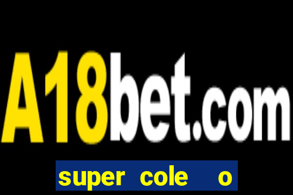 super cole  o 7784 jogos para pc download