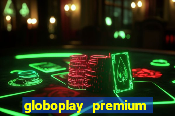 globoplay premium mod apk