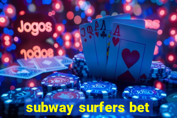 subway surfers bet