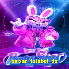 baixar futebol da hora 3.7 atualizado