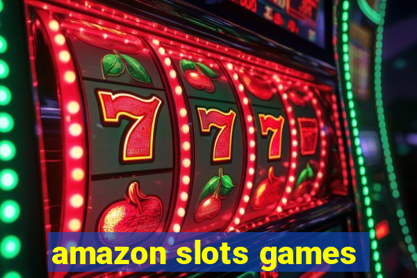 amazon slots games