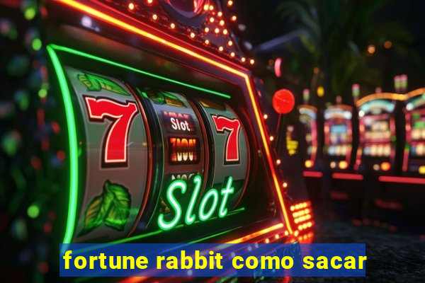 fortune rabbit como sacar