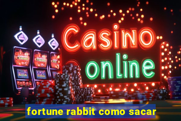 fortune rabbit como sacar