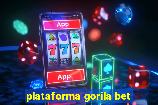 plataforma gorila bet