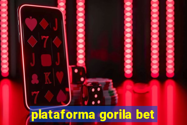 plataforma gorila bet