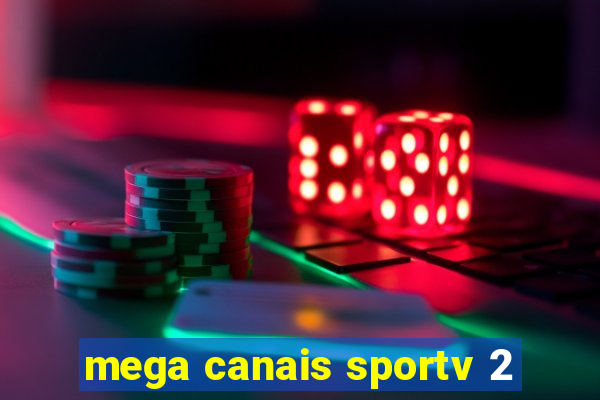 mega canais sportv 2