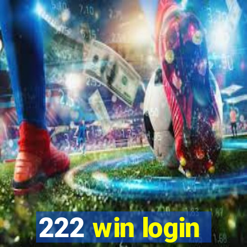 222 win login