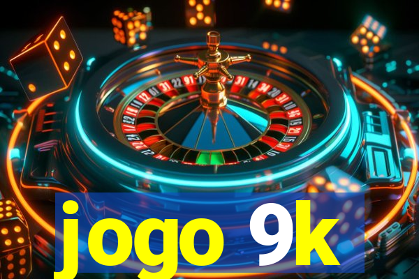 jogo 9k