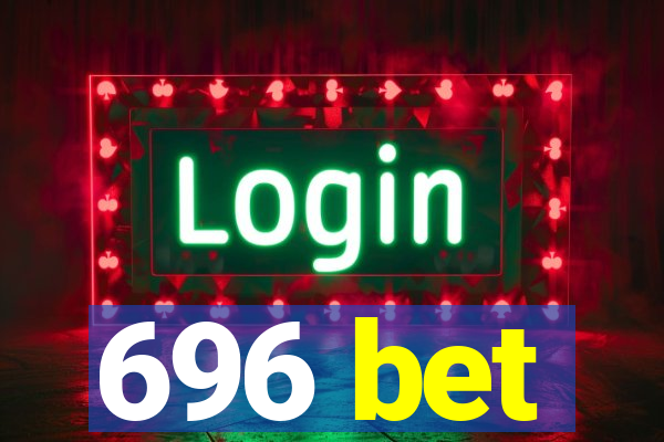 696 bet