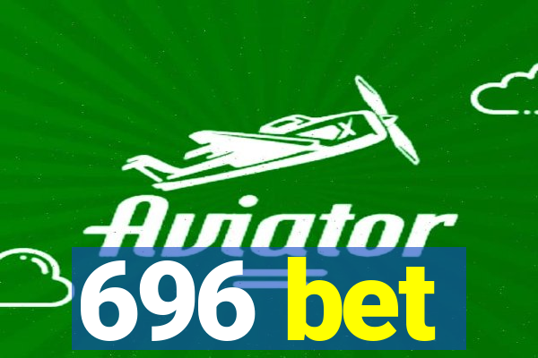 696 bet