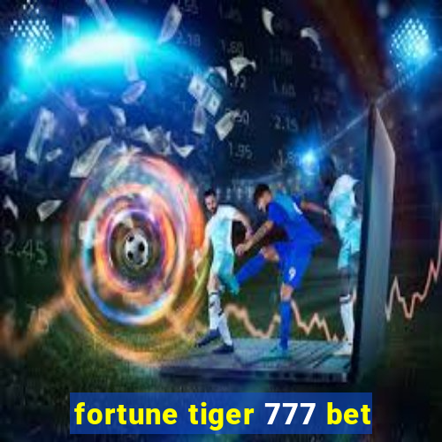 fortune tiger 777 bet