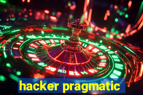 hacker pragmatic