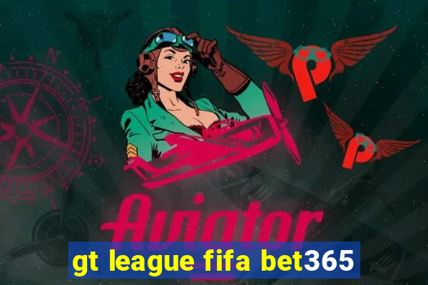 gt league fifa bet365