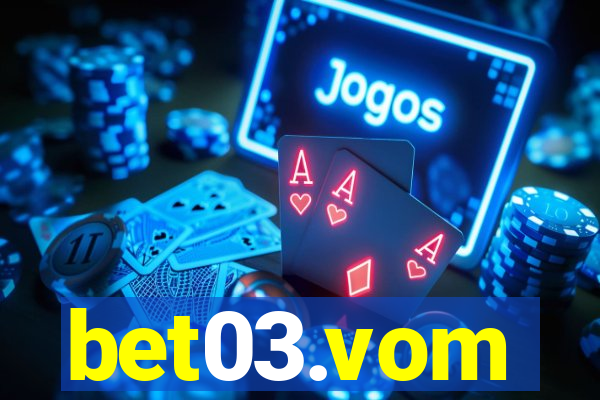 bet03.vom