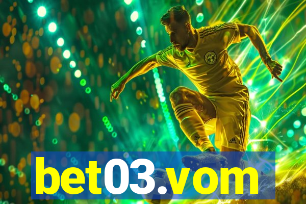 bet03.vom