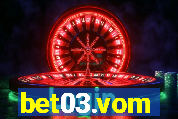 bet03.vom